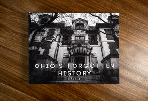 Ohio's Forgotten History Part 4